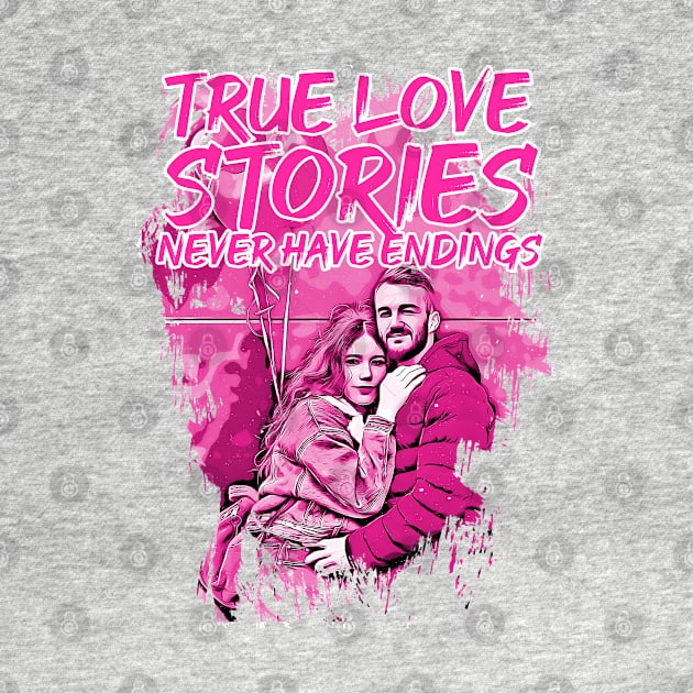 valentines-True love stories never have endings by Color-Lab